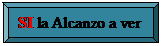 Bisel: SI la Alcanzo a ver