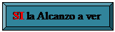 Bisel: SI la Alcanzo a ver